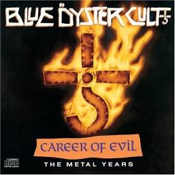 Blue Öyster Cult : Career of Evil - The Metal Years